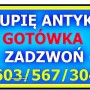 KUPIĘ ANTYKI po SPRZĄTANIU / CZYSZCZENIU / LIKWIDACJI - DOMU, MIESZKANIA, WILLI czy KOLEKCJI ANTYKÓW...
